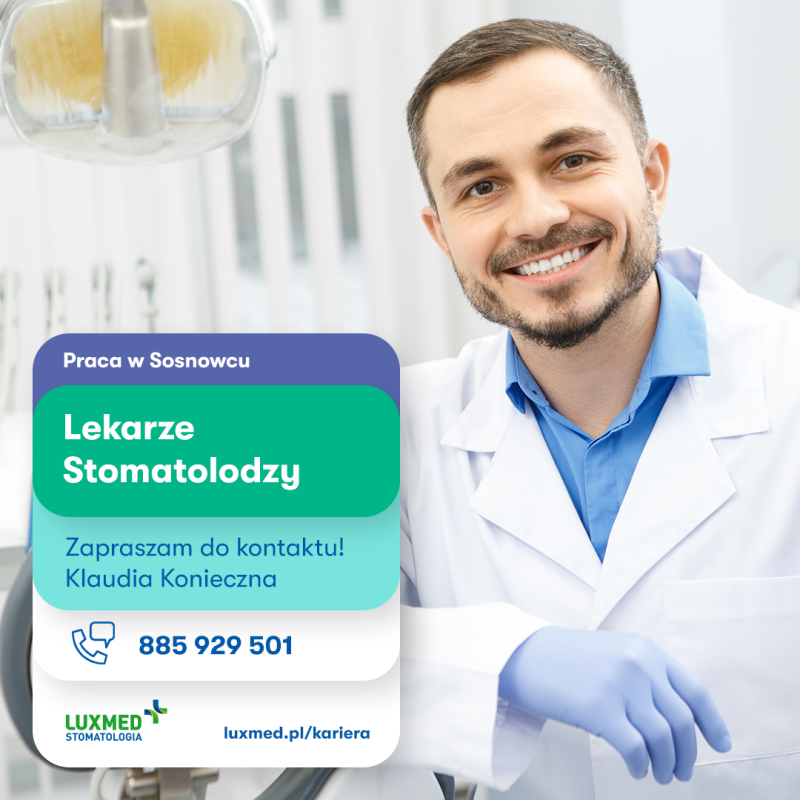 Lekarz Stomatolog (endodoncja pod mikroskopem) - Nowa LUX MED Stomatologia Sosnowiec
