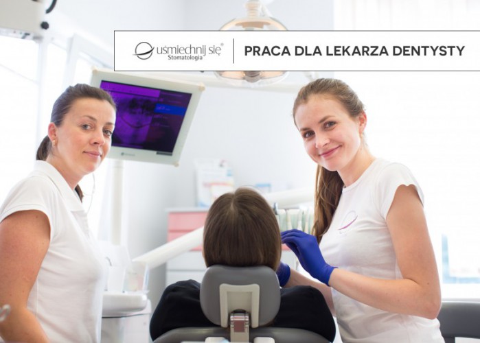 Praca dla Lekarza Dentysty - Stomatologia Uśmiechnij się w Człuchowie