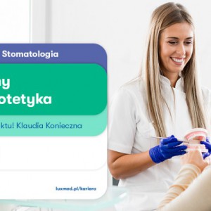 Lekarz Stomatolog (Protetyk) - Szczecin Nowa LUX MED Stomatologia