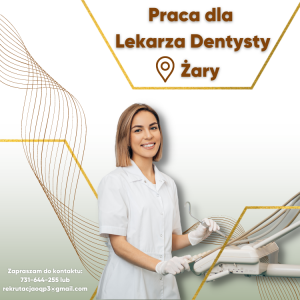 Żary- zapraszam Dentystę :)