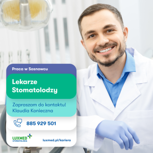 Lekarz Stomatolog (endodoncja pod mikroskopem) - Nowa LUX MED Stomatologia Sosnowiec