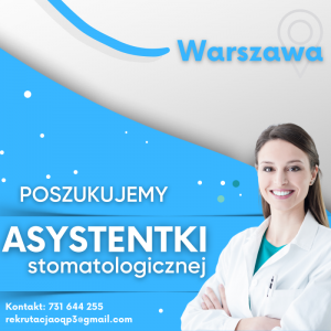 Zatrudnimy Asystentkę Stomatologiczną (Warszawa Centrum)