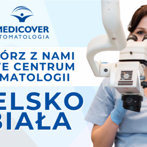 Lekarz Stomatolog - Nowe Centrum Medicover Stomatologia w Bielsko-Białej