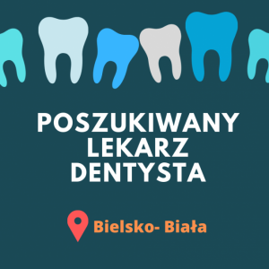 Poszukiwany lekarz dentysta