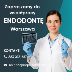 LEKARZ DENTYSTA – ENDODONCJA – WARSZAWA OCHOTA
