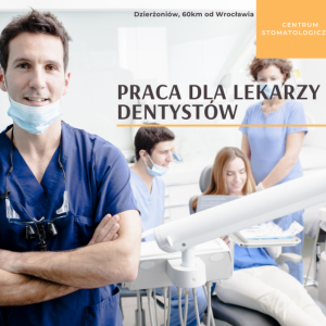 Praca dla lekarzy dentystów