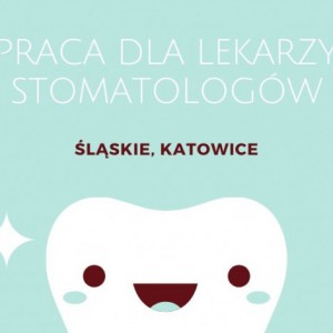 Praca dla Lekarza Ortodonty - Katowice