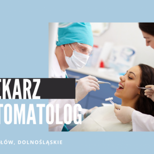 Zatrudnię Dentystę do placówki w Wołowie