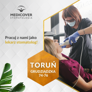 Lekarz Stomatolog - Centrum Medicover Stomatologia w Toruniu