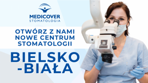 Bielsko-Biała - Dołącz do stomatologów nowego Centrum Stomatologii Medicover