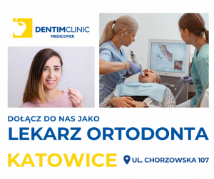 Lekarz Ortodonta - Dentim Clinic Katowice