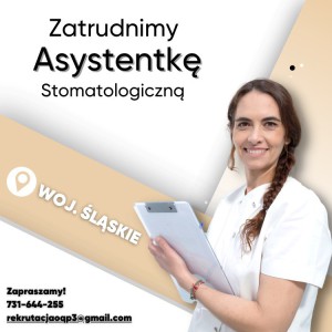 Zapraszam Asystentkę Stomatologiczną (Katowice)