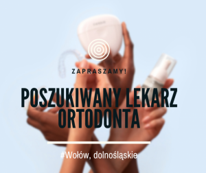 Zatrudnię Lekarza Ortodontę (Wołów)