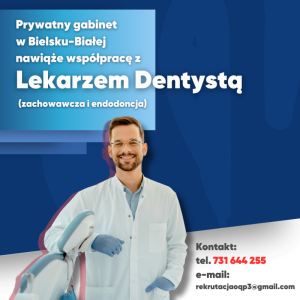 Lekarz dentysta (stomatologia zachowawcza i endodoncja)