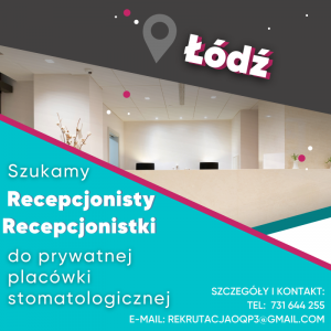 Recepcjonista/Recepcjonistka-gabinet stomatologiczny (Łódź)